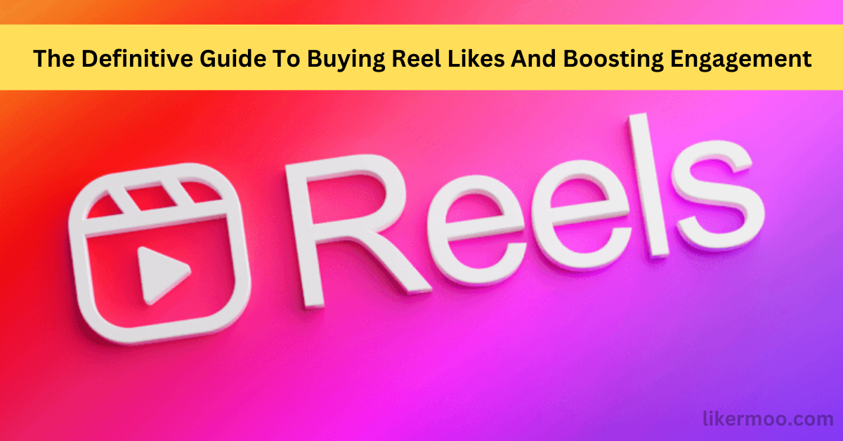 guide to buy Instagram reels likes